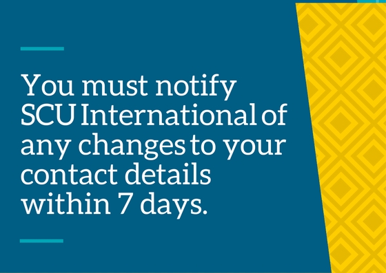 You must notify the International Office of any change to your contact details within 7 days.